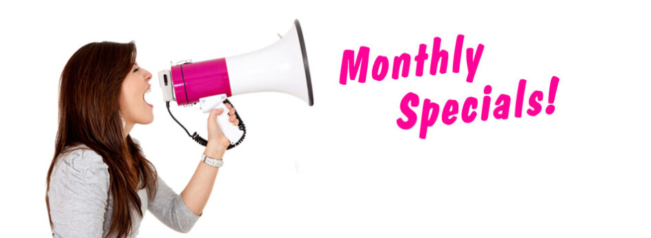 Monthly Specials
